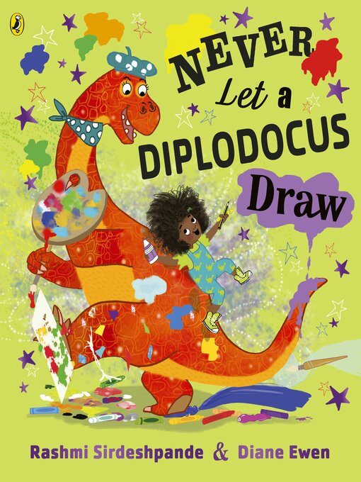 Title details for Never Let a Diplodocus Draw by Rashmi Sirdeshpande - Wait list